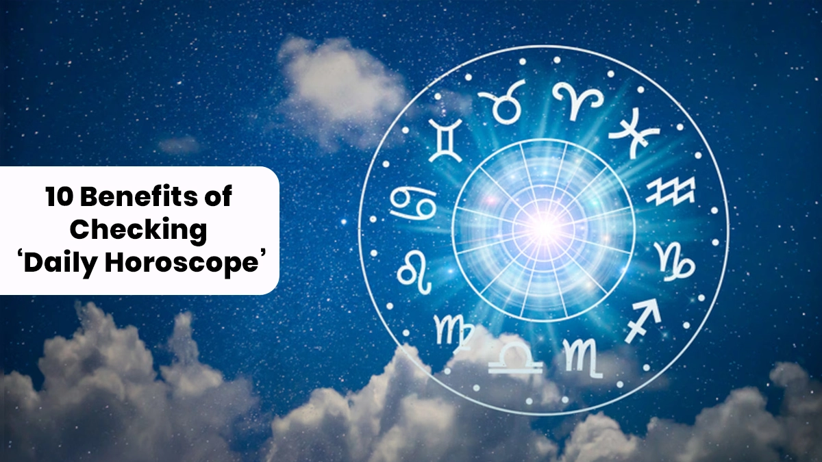 10 Benefits of Checking ‘Daily Horoscope’